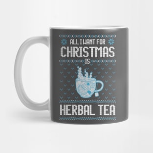 All I Want For Christmas Is Herbal Tea - Ugly Xmas Sweater For Tea Lover Mug